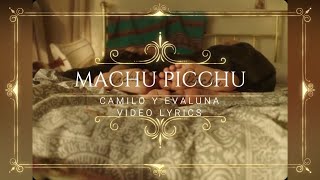 Camilo, Evaluna Montaner ❤ - Machu Picchu 🛤 (Letra / Lyrics)