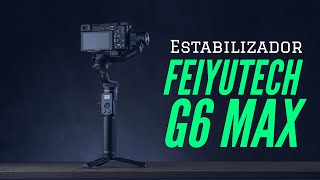 Estabilizador FeiyuTech G6 Max