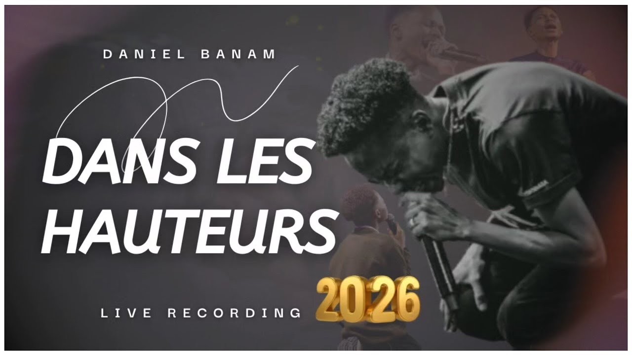 Daniel Banam - DANS LES HAUTEURS - L'hymne Des éternels insatisfaits Pour 2026|Adoration Spirituelle