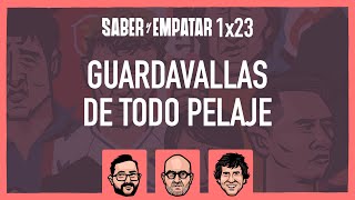 SyE ⚽ 1x23 GUARDAVALLAS de todo pelaje, con MIGUEL QUINTANA