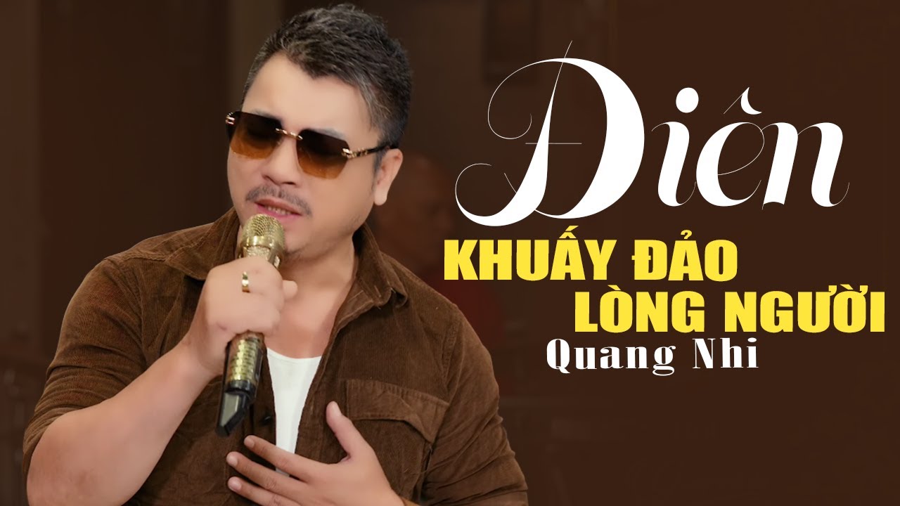 Sầu ca Quang Nhi hóa ĐIÊN khuấy đảo phòng trà, xé lòng triệu người