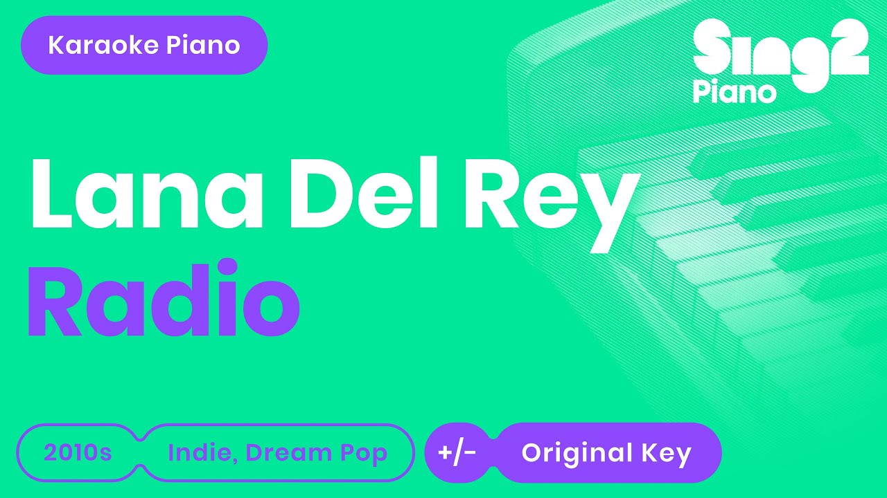 Lana Del Rey   - Radio (Karaoke Piano)