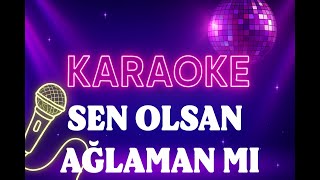 Gökhan Namlı - Aysel Yakupoğlu - Sen Olsan Ağlaman Mı Karaoke