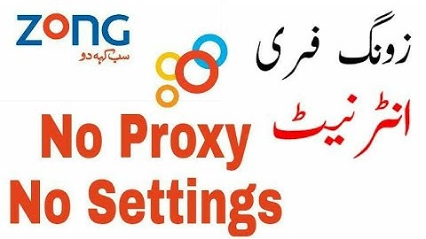 Zong Free Internet 2018 - 1000% Working Without Proxy | New Setting