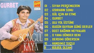 Songül Kaya - Bülbül Olsam