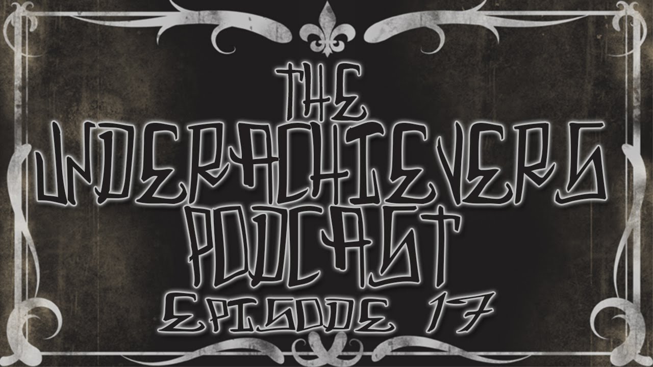 The Underachievers Podcast [17] - Video game movies suck!