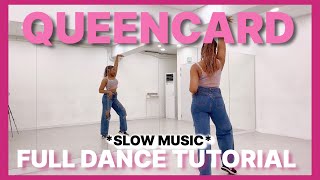 (여자)아이들((G)I-DLE) - '퀸카 (Queencard)' - FULL DANCE TUTORIAL {SLOW MUSIC}