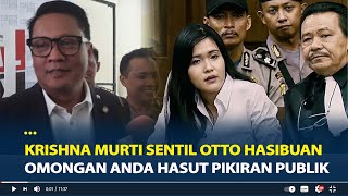 Krishna Murti Sentil Otto Hasibuan, Omongan Anda Mengandung Kebohongan yang Hasut Pikiran Publik