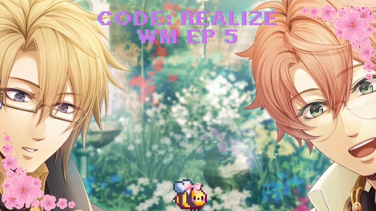 Code:Realize Ep5 - Two Pretty Bois in a Pretty Park