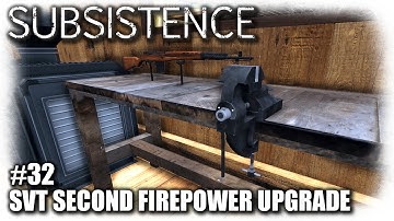 Subsistence | SVT 2nd Firepower Upgrade | EP32 | Let