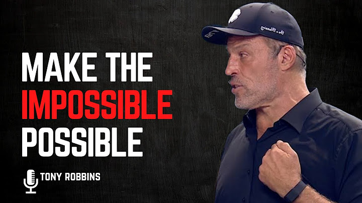 How I Did the IMPOSSIBLE | Tony Robin motivation