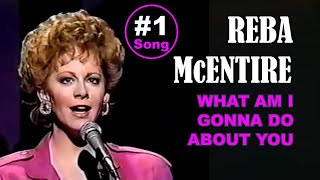 REBA McENTIRE - What Am I Gonna Do About You