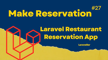 #27 Make Reservation | Laravel Restaurant Reservation Website