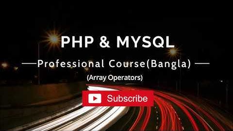 Php Programming (Array Operators) Bangla Tutorial