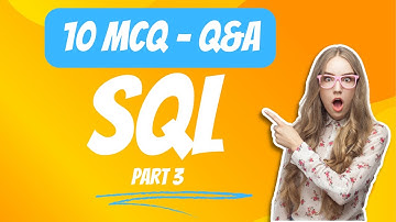 Part 3 - SQL MCQ - Q&A | Most asked Interview Questions