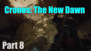 Cronos: The New Dawn Walkthrough Part 8