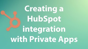 Create a HubSpot Integration using Private Apps