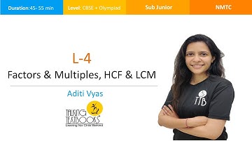L-4  Factors & Multiples, HCF & LCM | NMTC SubJunior Number Theory | Aditi Vyas | TTB