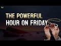 Powerful Hour on Friday | Special Dua Time on Friday | Mufti menk