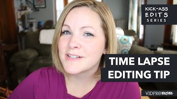 Time Lapse Editing Tip (Easy)