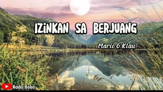 Izinkan Sa Berjuang - Mario G Klau (video lirik)