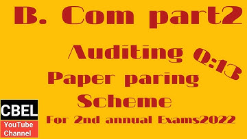 Paper preparation of auditing B.Com part 2 question number 13 for 2nd annual 2022