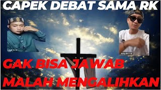 Capek Debat Sama Rk Gak Bisa Jawab Malah Mengalihkan