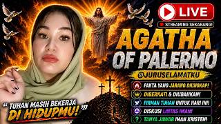 TUHAN YESUS ADALAH ALLAH‼️ (AGATHA OF PALERMO) - (Live On Juruselamatku 22/9/26)