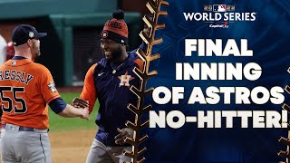 The ENTIRE final inning of the Astros HISTORIC World Series no-hitter!