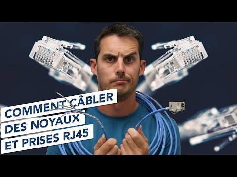 Comment câbler des noyaux et prises RJ45 ?