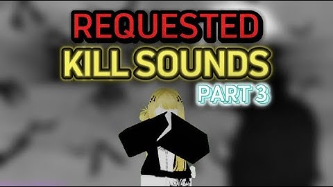 REQUESTED Kill Sound Codes/IDs | PART 3 | ROBLOX