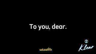 แด่เธอที่รัก(To you,dear)-Klear | English/Thai lyrics