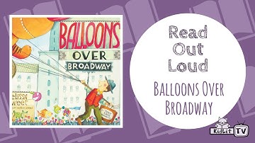 Read Out Loud | BALLOONS OVER BROADWAY