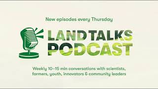 Welcome to Land Talks: A New Podcast Brought To You By The G20 Global Land Initiative