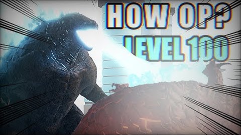 HOW OP is Level 100 GODZILLA 2019? ||| Kaiju Universe
