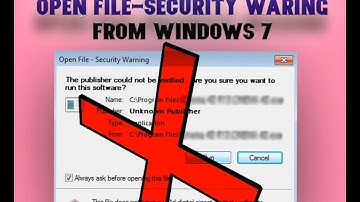 How To Remove Windows 7 "Open File-Security Warning"