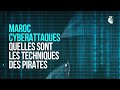 MAROC ET CYBERATTAQUES, QUELLES SONT LES TECHNIQUES DES PIRATES