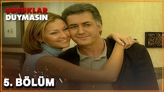 Çocuklar Duymasın 5. Bölüm Full Hd