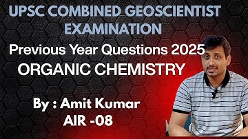 Previous Year Questions for UPSC Geo-Scientist Chemistry 2025 | Organic Chemistry | UPSC GeoChemist