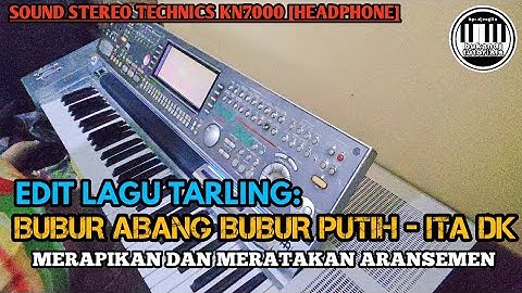 BUBUR ABANG BUBUR PUTIH - ITA DK | EDITTING SEQUENSER ORGAN TECHNICS KN7000 | 2024
