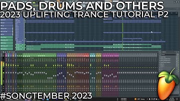 2023 Uplifting Trance Tutorial - P2 - Drums, Pads and other instruments (#songtember 2023)