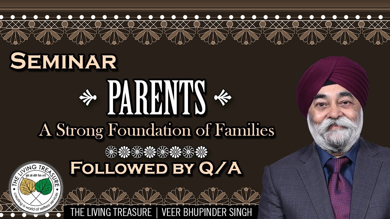 Parents - A Strong Foundation of Families | Gurbani Seminar | Veer Bhupinder Singh