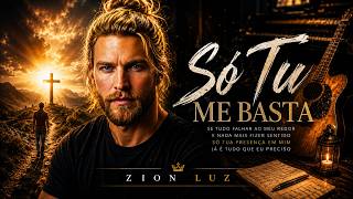 Só Tu Me Basta Nada Mais Conseguiu Me Preencher Zion Luz