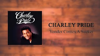 Watch Charley Pride Yonder Comes A Sucker video