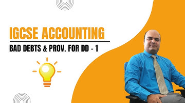 IGCSE Accounting - Irrecoverable debts and provision for doubtful debts