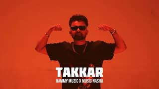 Takkar Hammy Muzic | Music Nasha | New Haryanvi Song 2026