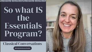 What is the Essentials Program of Classical Conversations?