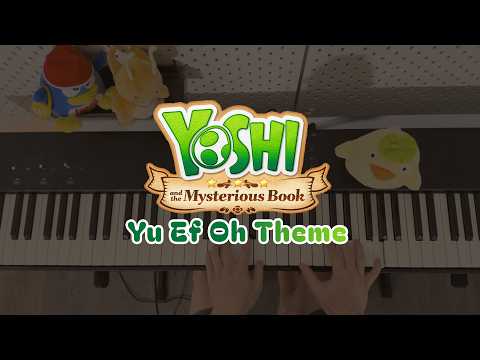Yoshi and the Mysterious Book - Yu Ef Oh Theme (Piano Ver.)