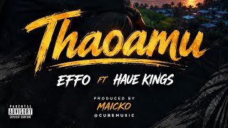 Download lagu Thaoamu _HAUE KINGS ft Effo. (Prod by Maicko @cubemusic)