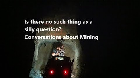 Is there no such thing as a silly question? Conversations about Mining